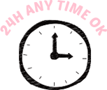 24H ANY TIME OK